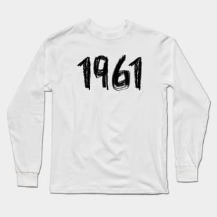 Year 1961, Born in 1961 Long Sleeve T-Shirt